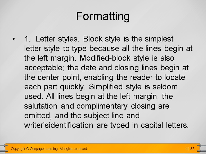 Formatting  1.  Letter styles. Block style is the simplest letter style to